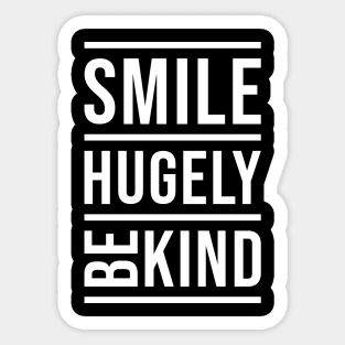 'Smile Hugely. Be Kind' Radical Kindness Anti Bullying Shirt Sticker